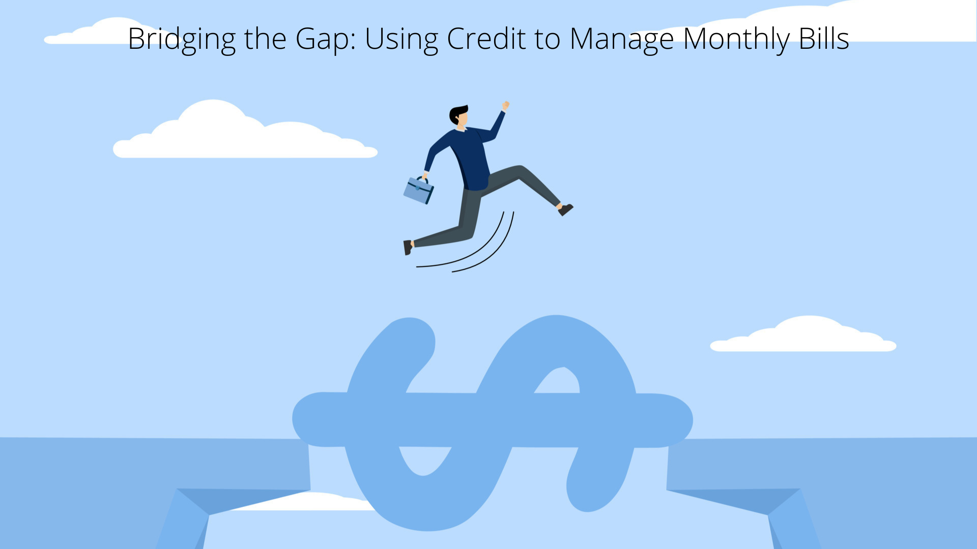 Bridging the Gap: Using Credit to Manage Monthly Bills