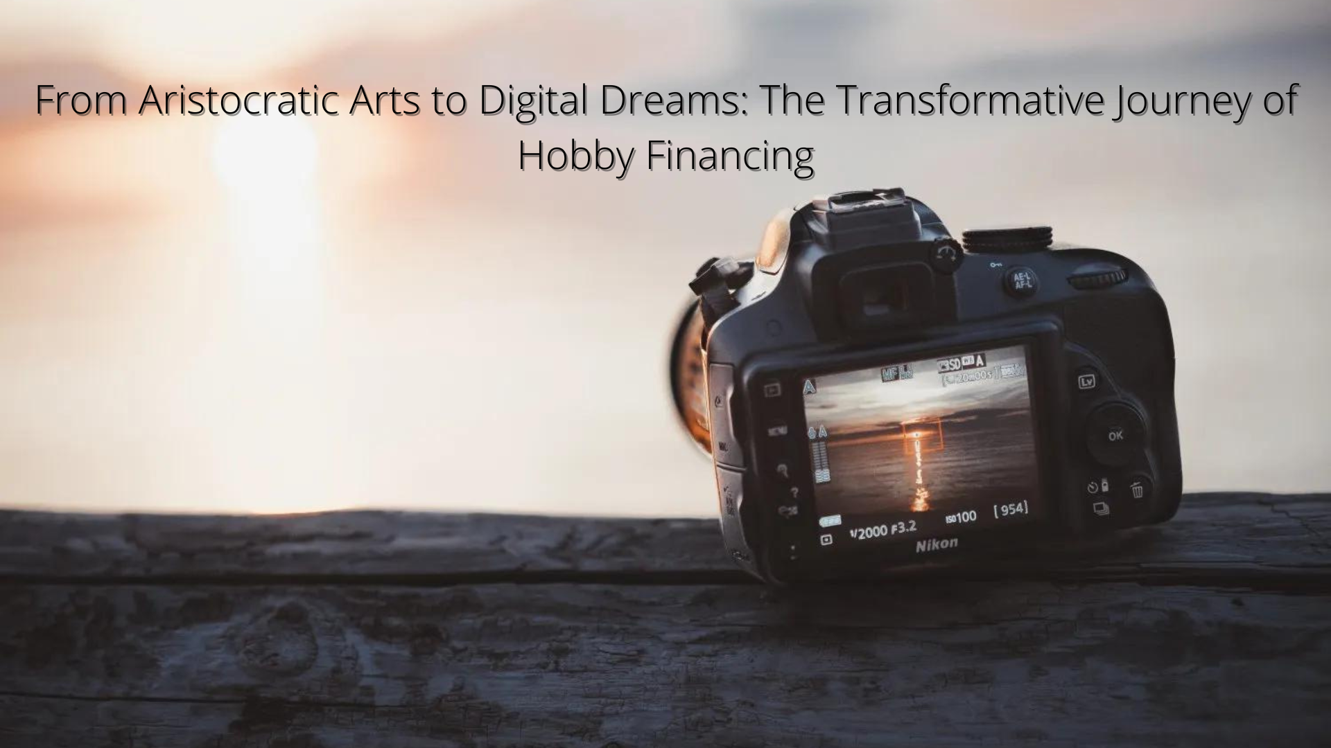 Hobby Pursuits: Loans for Specialized Interests, from Photography to Collecting