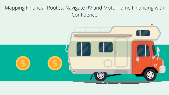Camping Dreams: RV and Motorhome Loans for Road Trip Enthusiasts